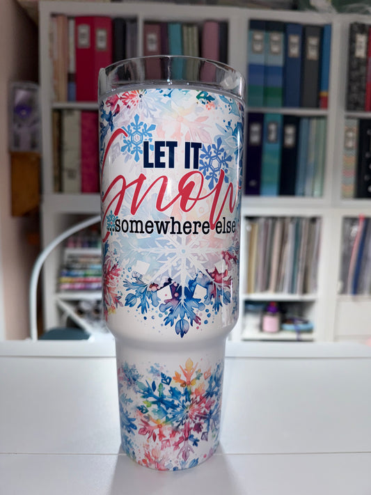 40 oz Let It Snow Somewhere else travel tumbler - The Redheaded StoryKeeper