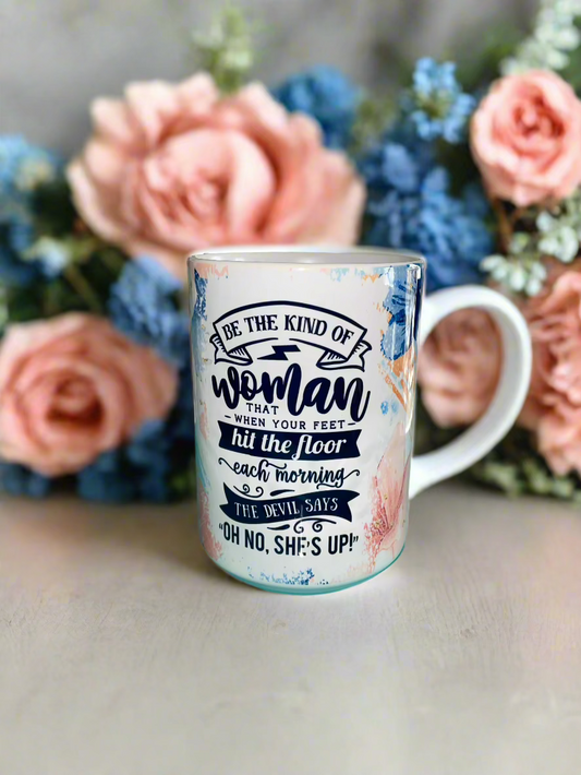 15 oz Be the Kind of Woman Ceramic Mug - The Redheaded StoryKeeper