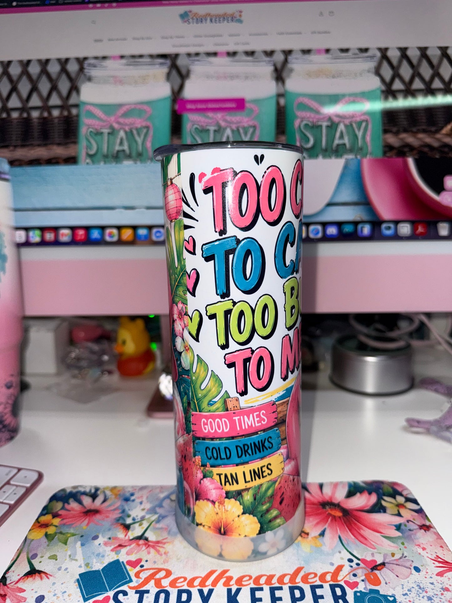 20 oz Too Cool To Care Tumbler - side view showing Too Cool To Care Too Busy To Melt bold pop-art text in pink blue and lime green with Good Times Cold Drinks Tan Lines banners