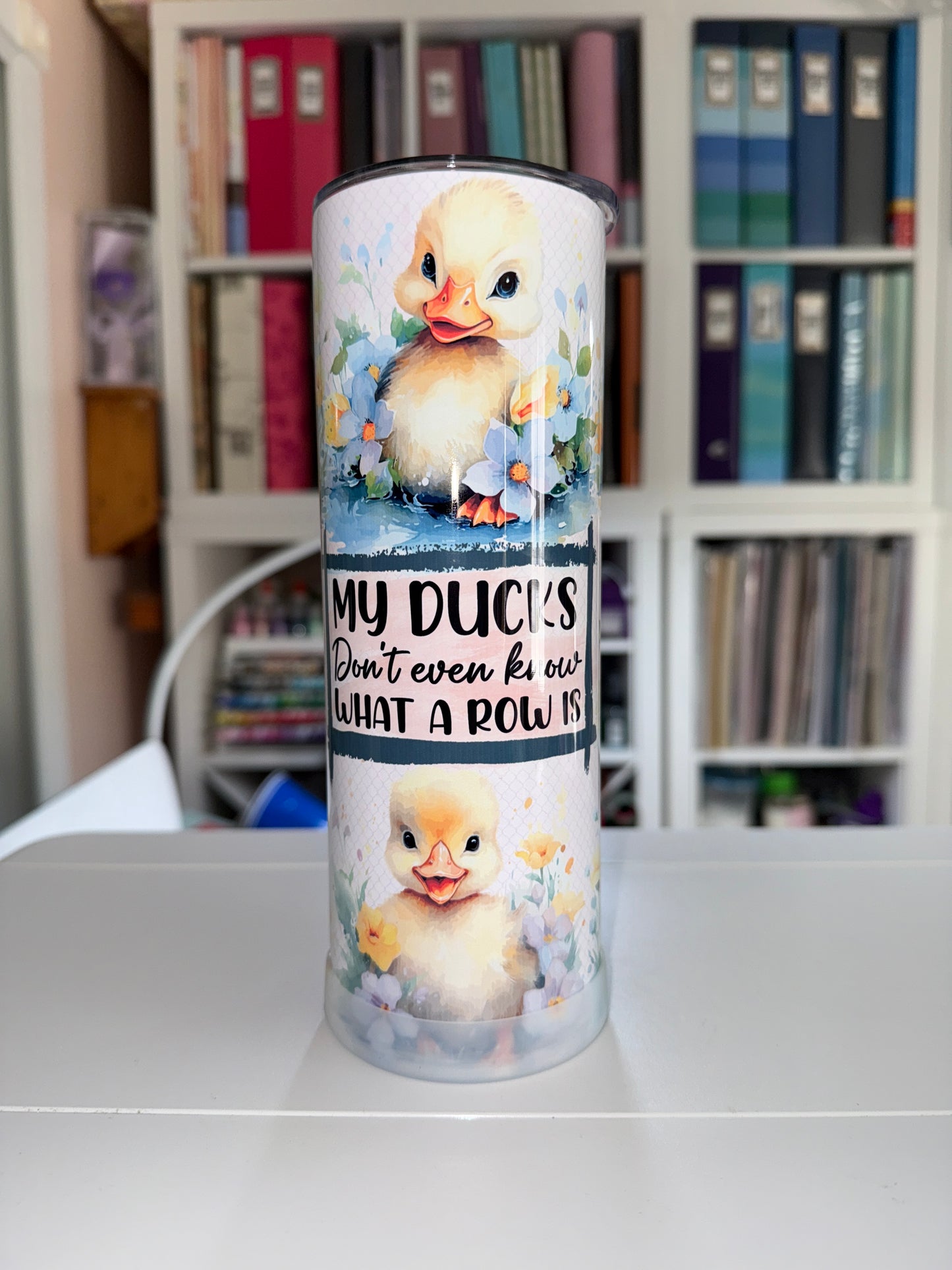 20 oz My Ducks Don’t Even Know Tumbler - The Redheaded StoryKeeper
