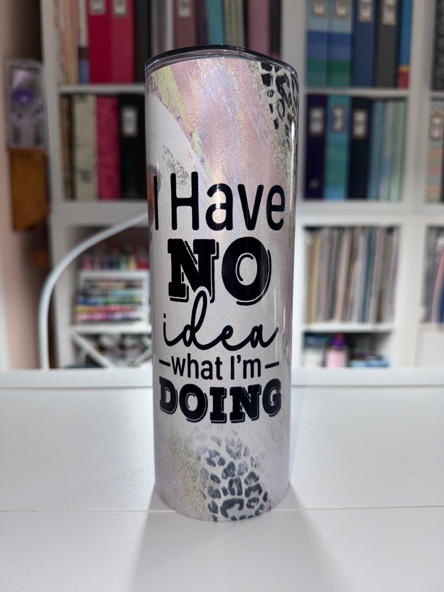 20 oz I Have No Idea HolographicTumbler - The Redheaded StoryKeeper