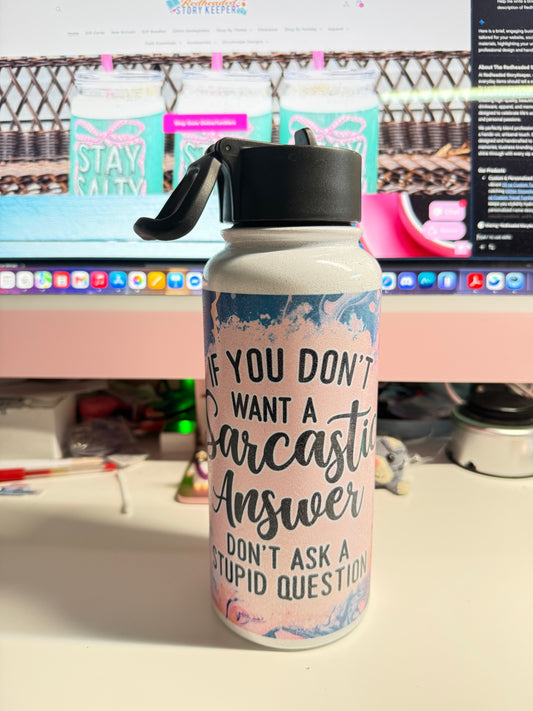 32 oz Sarcastic Answer Glitter Water Bottle Tumbler
