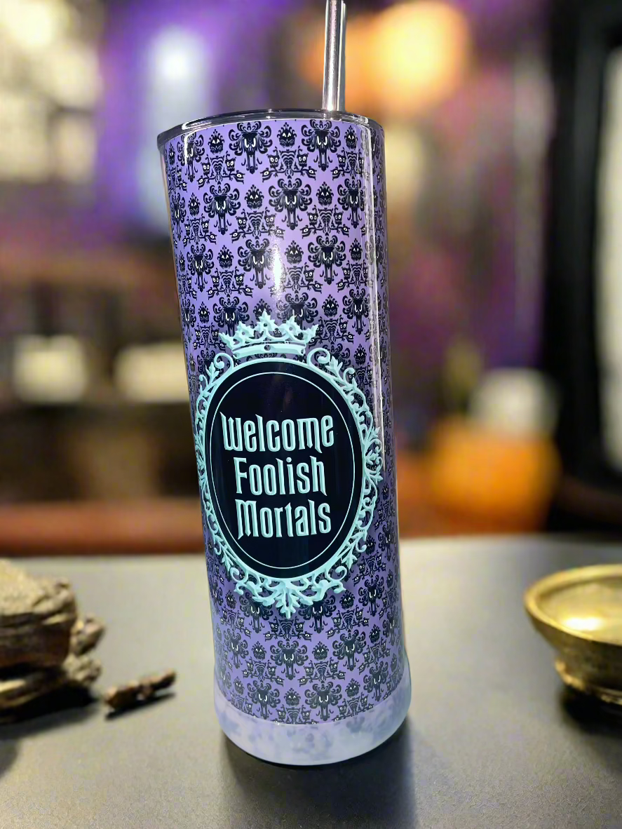 20 oz Welcome Foolish Mortals Tumbler