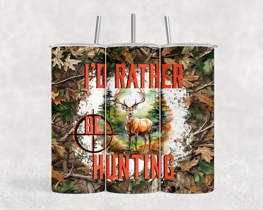 20 oz I'd Rather Be Hunting Tumbler - The Redheaded StoryKeeper