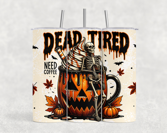 20 oz Dead Tired Tumbler - The Redheaded StoryKeeper