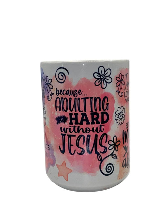 15 oz Adulting is Hard without Jesus Ceramic Mug - The Redheaded StoryKeeper