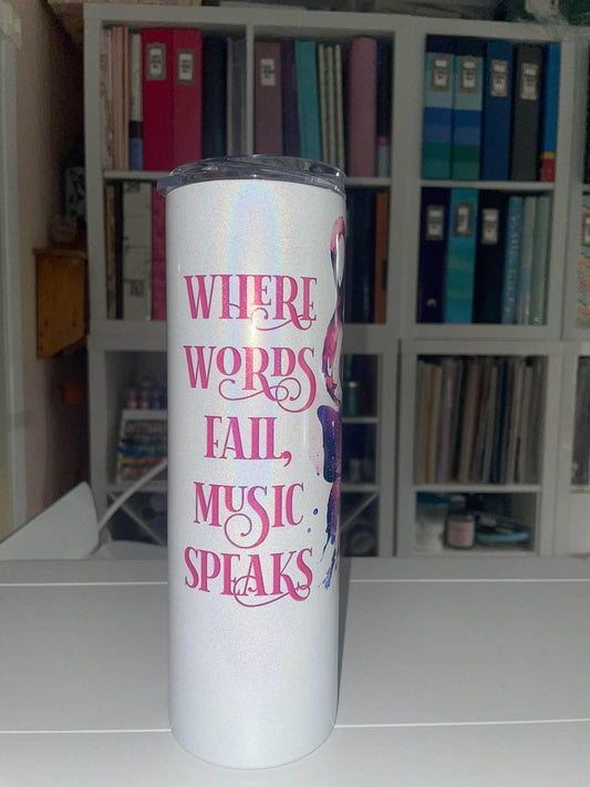 30 oz Holographic Where Words Fail, Music Speaks - The Redheaded StoryKeeper