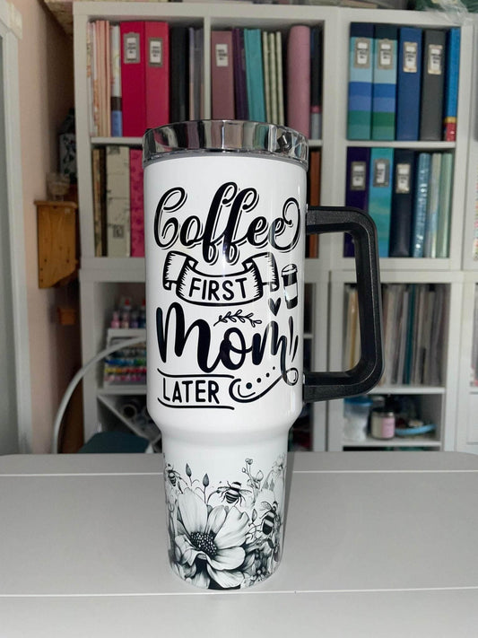 40 oz Coffee First Mom Later Travel Tumbler - The Redheaded StoryKeeper