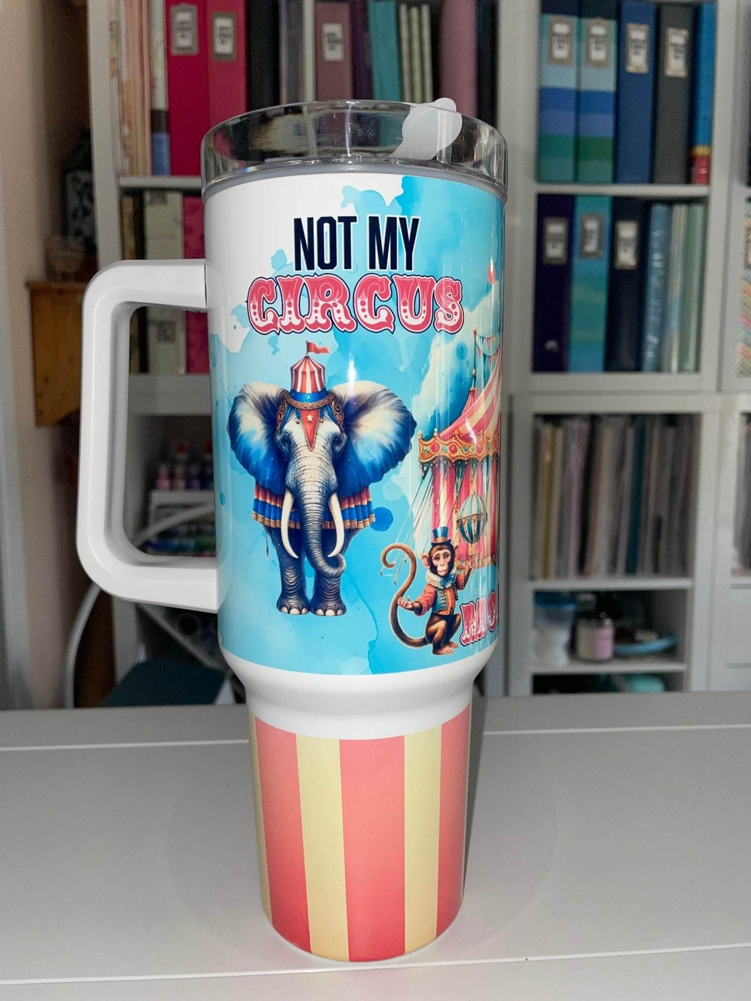 40 oz Not My Circus Travel Tumbler - The Redheaded StoryKeeper