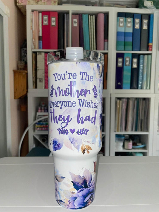 40 oz You're the Mother Everyone Wishes Travel Tumbler - The Redheaded StoryKeeper