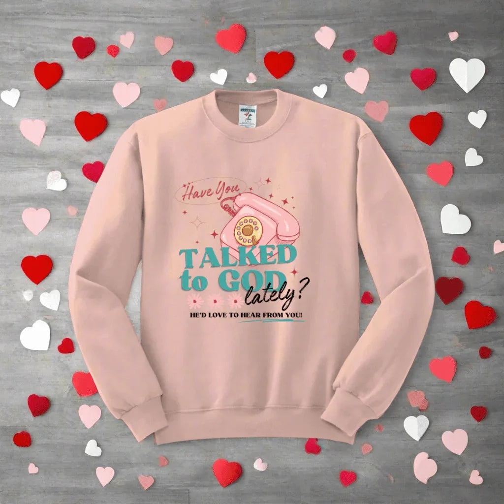 Have You Talked to God Lately? Crewneck Sweatshirt - The Redheaded StoryKeeper